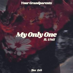 My Only One (feat. UMI) (Explicit)