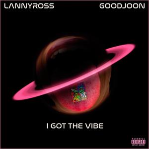 I Got The Vibe (feat. GoodJoon) (Explicit)