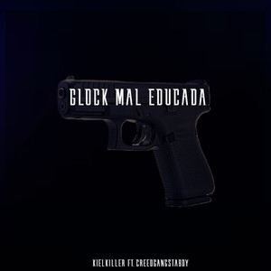 Glock Mal Educada (Explicit)