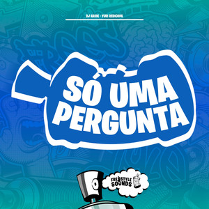 Só Uma Pergunta (Explicit)