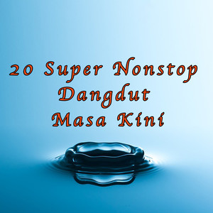 20 Super Nonstop Dangdut Masa Kini