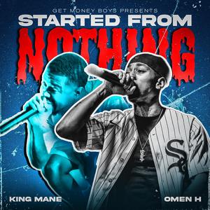 Started From Nothing (feat. Omen H) (Explicit)