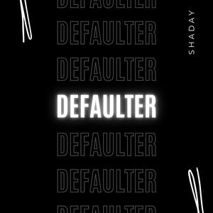 DEFAULTER (Explicit)