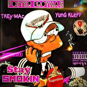 Stay' Smokin' (feat. Trey Mac & Yung Kleff) [Explicit]