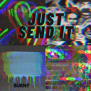 JUST SEND IT (Explicit)