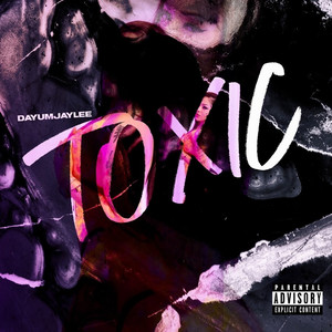 Toxic (Explicit)