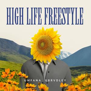 HIGH LIFE (FREESTYLE) (Explicit)