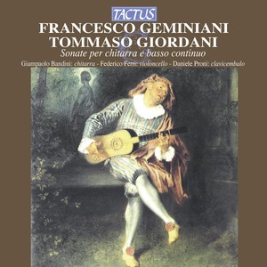 GEMINIANI, F.: Art of Playing the Guitar or Cittra (The) / GIORDANI, T.: Guitar Sonatas (Sonate per chitarra e basso continuo) [Bandini]