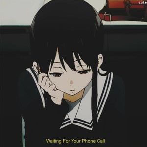 Waiting For Your Phone Call (Explicit)
