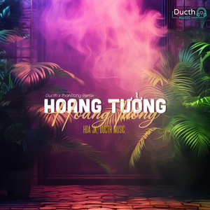 Hoang Tưởng (Ducth & ThahTrung Remix)