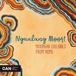 Ngaalang Moort: Noongar Lullabies from Home