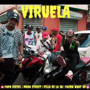 VIRUELA(feat. Papo Diesel, Musa Street & Pillo De La 38)