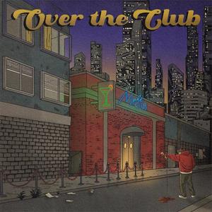 Over The Club (feat. Stemnleaf)