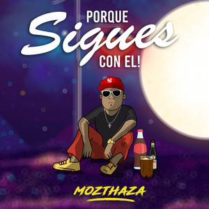 Por Que Sigues Con El