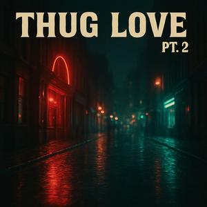Thug Love, Pt. 2 (Explicit)