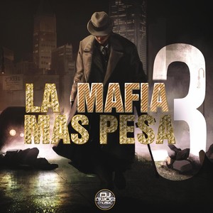 La Mafia Mas Pesa 3 (Explicit)