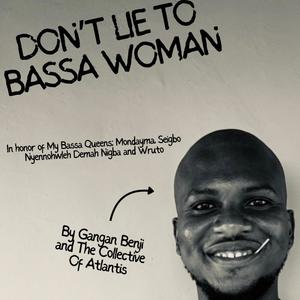 Don't Lie To Bassa Woman