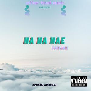 Na Na Nae (Explicit)