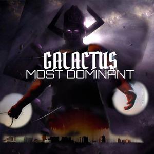 GALACTUS MOST DOMINANT (Explicit)