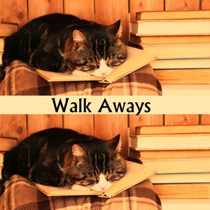 Walk Aways