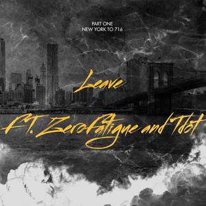 Leave (feat. zerofatigue & tbandz) (Explicit)