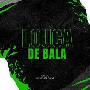 Louca de Bala (Explicit)