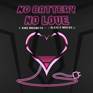 No Battery No Love (Explicit)