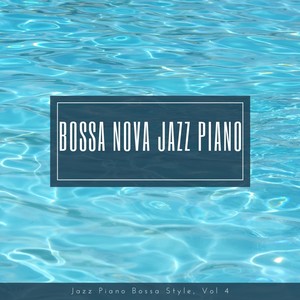 Jazz Piano Bossa Style, Vol. 4