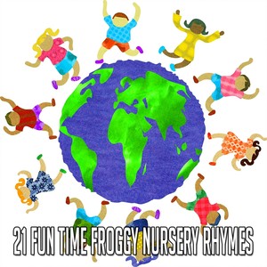 21 Fun Time Froggy Nursery Rhymes