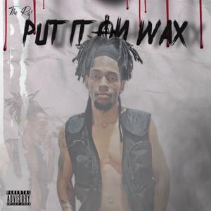 Put it on Waxx (Explicit)