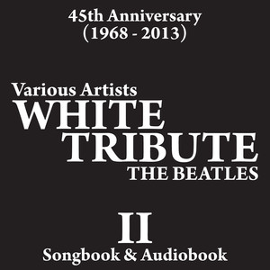 White Album Tribute, Pt. 2 - 45th Anniversary (1968 - 2013) - Songbook & Audiobook