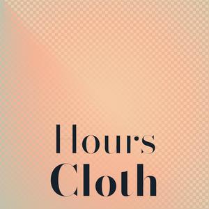 Hours Cloth