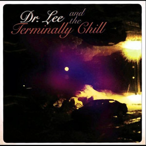 Dr. Lee and the Terminally Chill