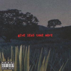 Give Less Take More (feat. Starzy) [Explicit]