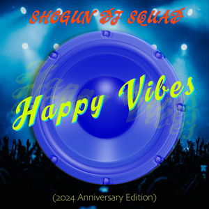 Happy Vibes (2024 Anniversary Edition) [Explicit]