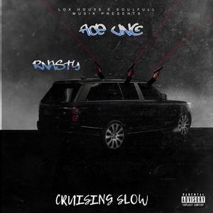 CRUISING SLOW (feat. RNASTY) (Explicit)