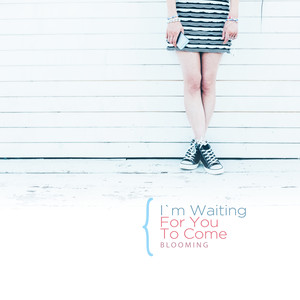 그대가 오길 기다리네 (I`m Waiting For You To Come)