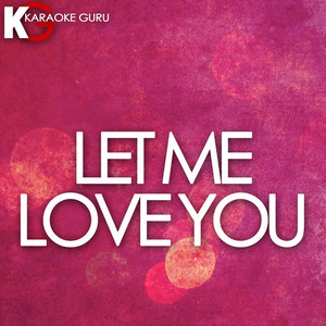 Let Me Love You - Single (Karaoke)