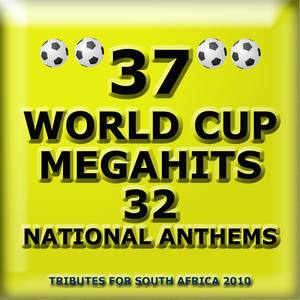 37 World Cup Megahits + 32 National Anthems - Tributes for South Africa 2010