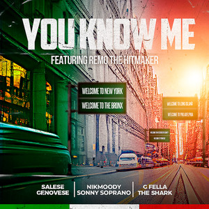 You Know Me (feat. Genovese, Nik Moody, Sonny Soprano, G Fella, The Shark & Remo the Hitmaker) [Explicit]