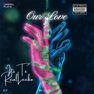 Our Love (feat. RealLeeko) (Explicit)