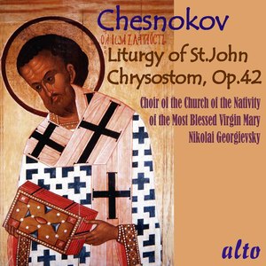 Chesnokov: Liturgy of St John Chrysostom