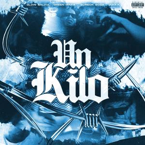 Un Kilo (feat. Green Mafia, Sureck Sosa & asixx) [Explicit]