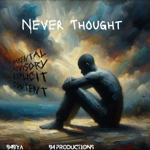 Never Thought (Explicit)