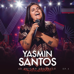 Yasmin Santos Ao Vivo em São Paulo - EP 4