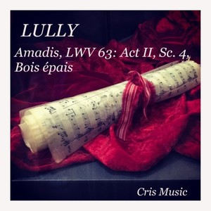 Lully: Amadis, LWV 63: Act II, Sc. 4: Bois épais