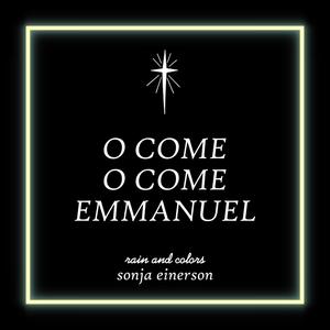 O Come O Come Emmanuel (feat. Sonja Einerson)