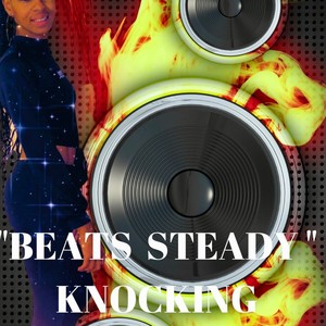 Da Beat Steady Knocking (Explicit)