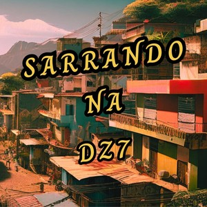 Sarrando na Dz7 (Explicit)