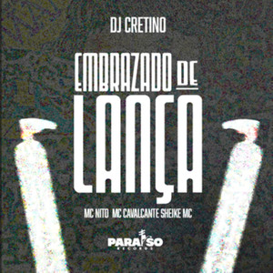 Embrazado de Lança (feat. Paraíso Records & FIRMAH) (Explicit)